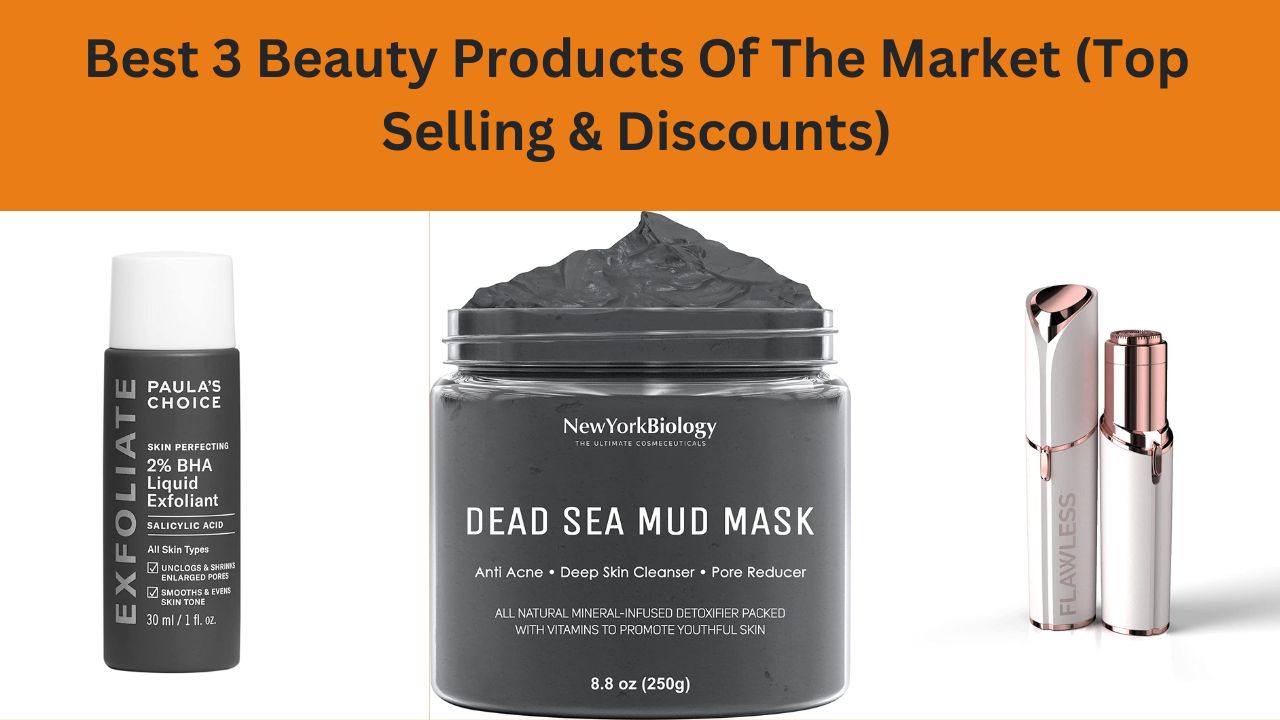 Best 3 Beauty Products Of The Market