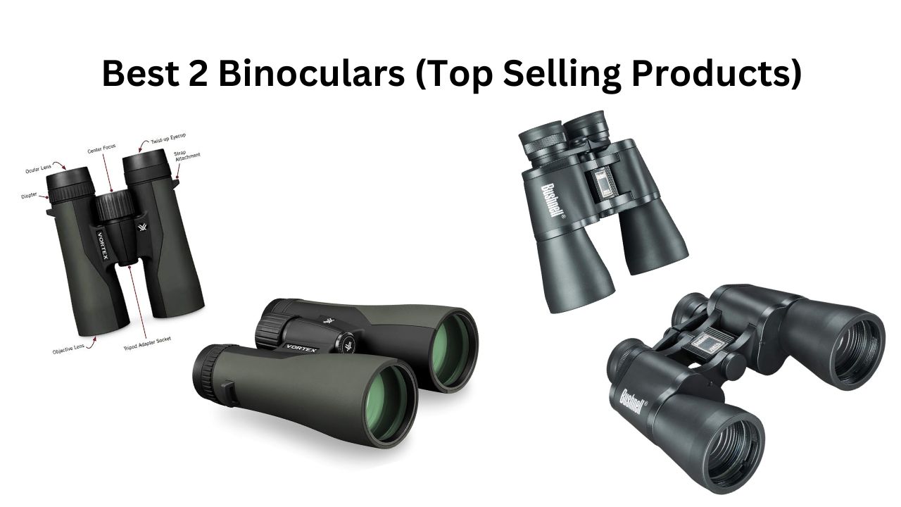 Best 2 Binoculars (Top Selling Products)