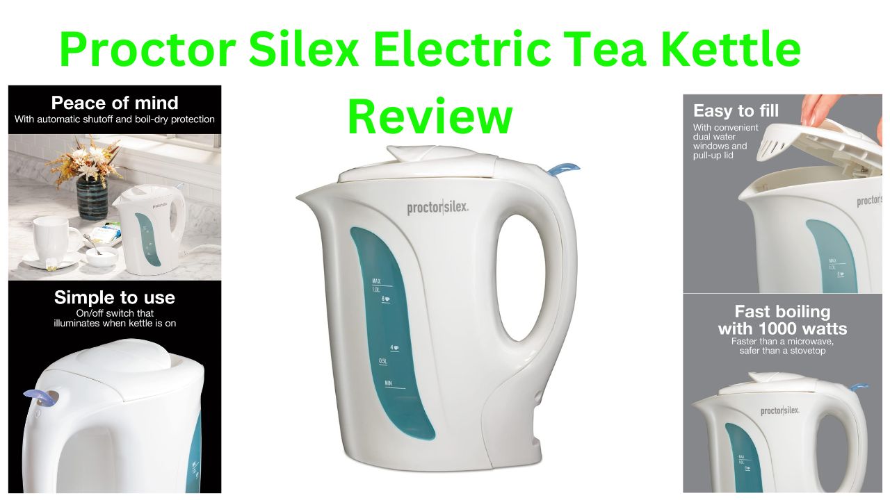 Proctor Silex Electric Tea Kettle Review