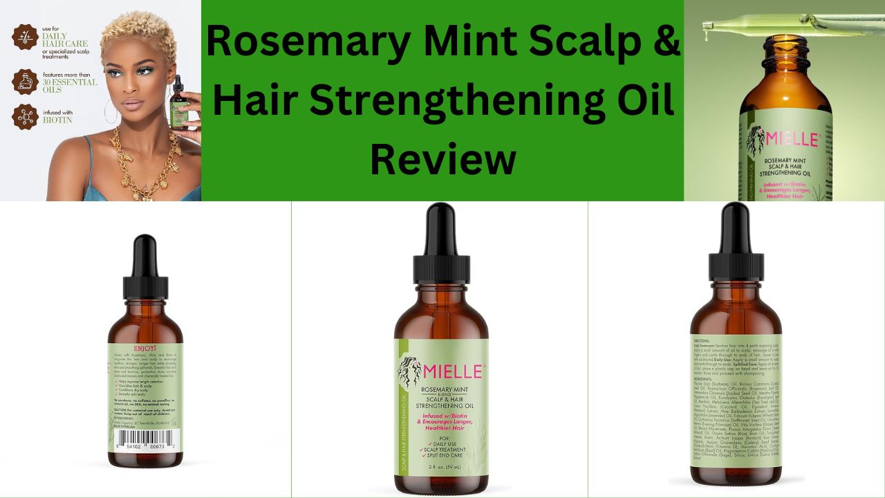Rosemary Mint Scalp & Hair Strengthening Oil Review