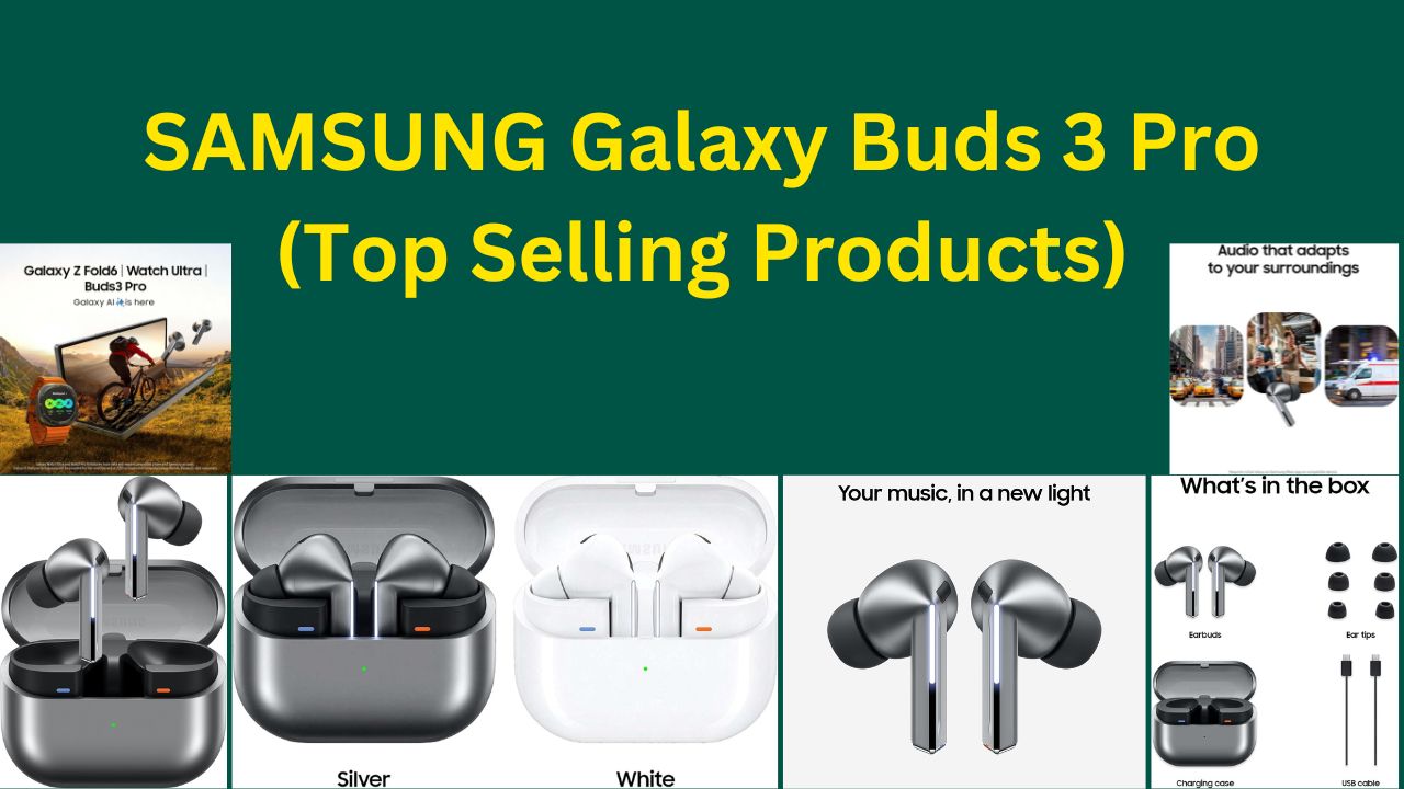 SAMSUNG Galaxy Buds 3 Pro (Top Selling Products)
